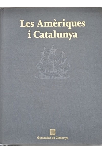 Les Amèriques i Catalunya. Cinc segles de preséncia catalana